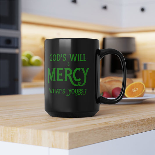 God's Will Is Mercy Black 15oz Coffee Mug — Christian Faith Inspirational Gift