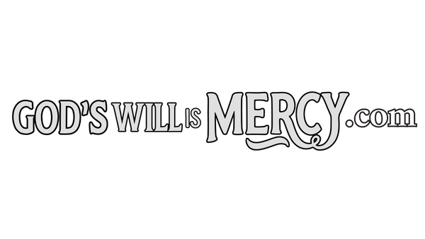 God’s Will Is Mercy